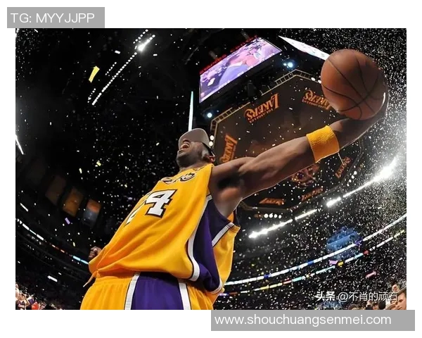 科比逆天绝杀再现经典时刻挑战极限缔造湖人传奇辉煌